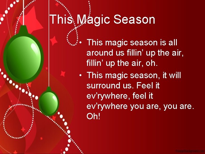 This Magic Season • This magic season is all around us fillin’ up the