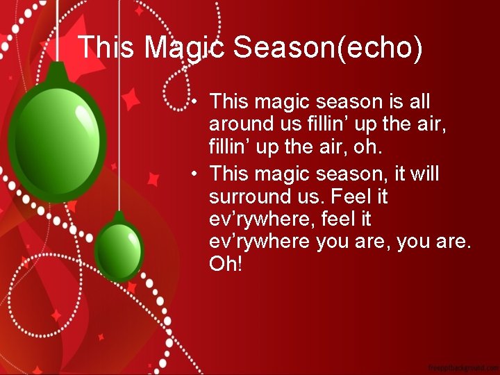 This Magic Season(echo) • This magic season is all around us fillin’ up the