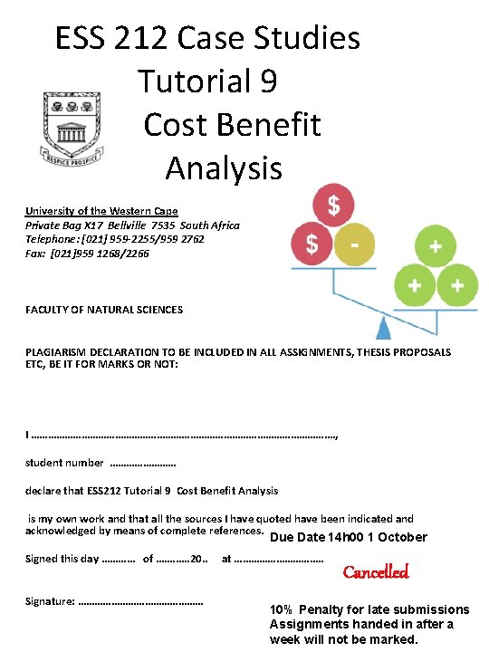 ESS 212 Case Studies Tutorial 9 Cost Benefit Analysis University of the Western Cape ESS 212 Case Studies Tutorial 9 Cost Benefit Analysis University of the Western Cape