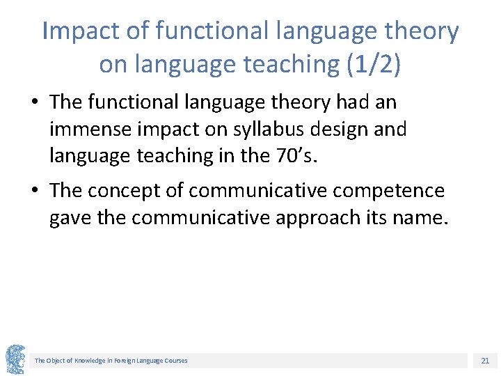 Impact of functional language theory on language teaching (1/2) • The functional language theory