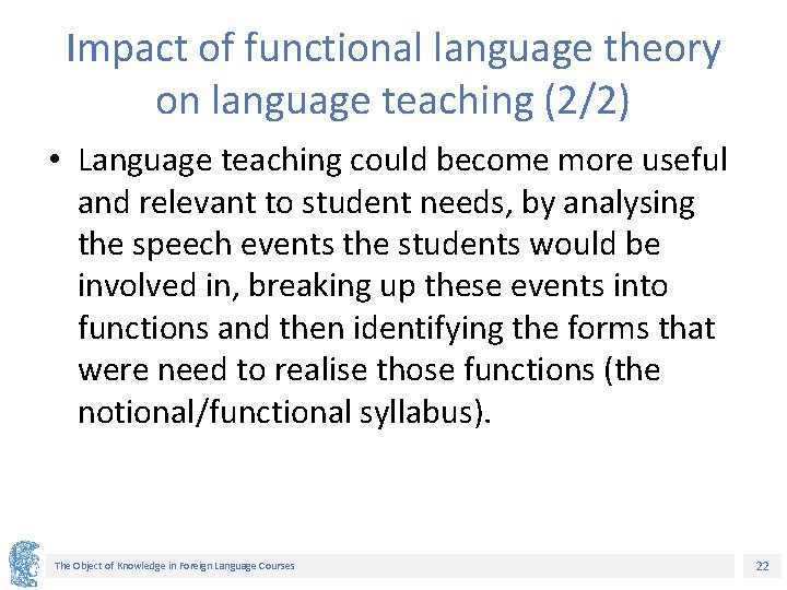 Impact of functional language theory on language teaching (2/2) • Language teaching could become