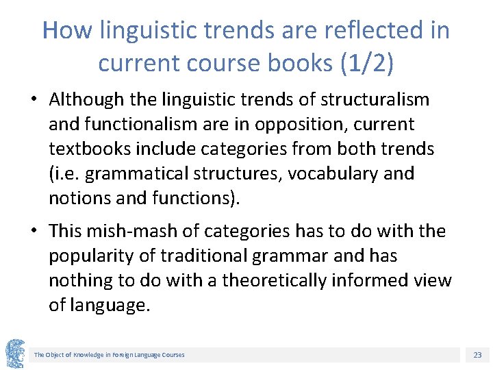 How linguistic trends are reflected in current course books (1/2) • Although the linguistic