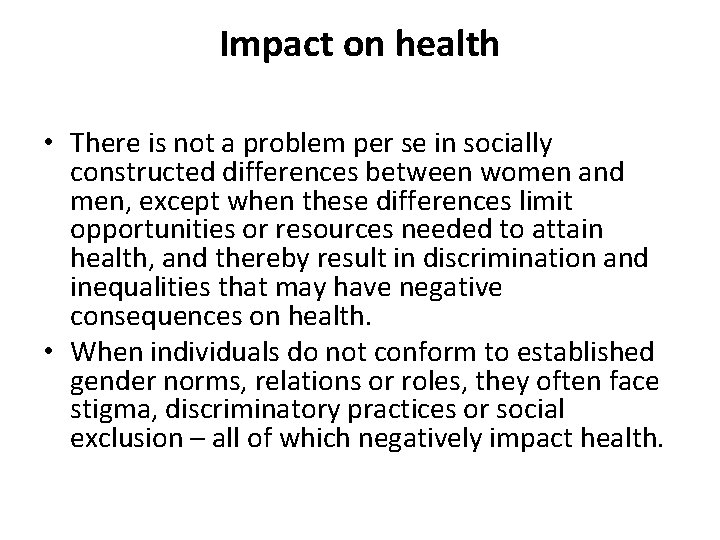 Impact on health • There is not a problem per se in socially constructed