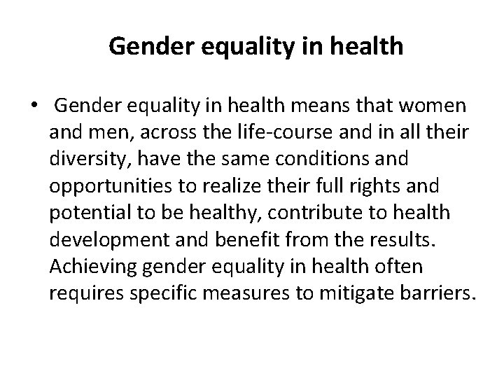 Gender equality in health • Gender equality in health means that women and men,