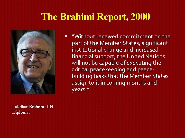 The Brahimi Report, 2000 “Without renewed commitment on the part of the Member States,