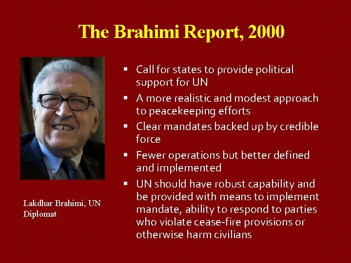 The Brahimi Report, 2000 Lakdhar Brahimi, UN Diplomat Call for states to provide political