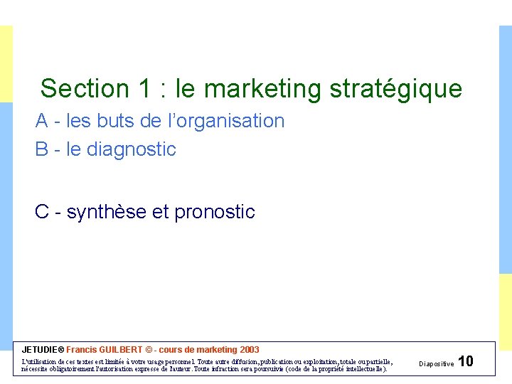 Section 1 : le marketing stratégique A - les buts de l’organisation B -