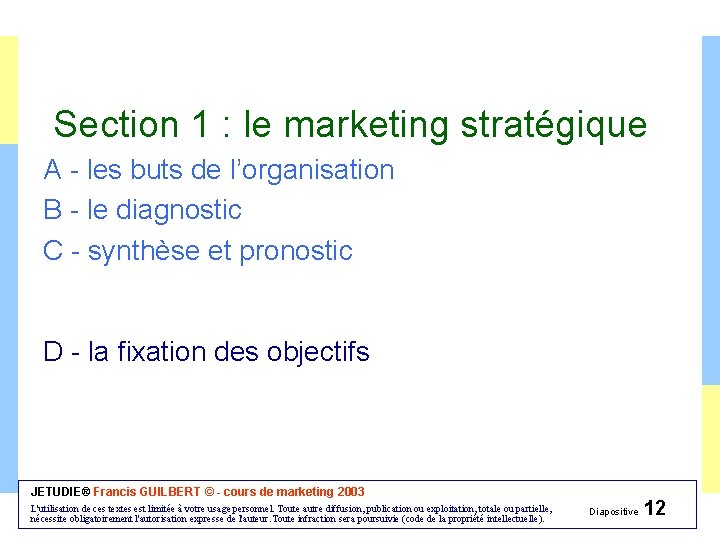 Section 1 : le marketing stratégique A - les buts de l’organisation B -