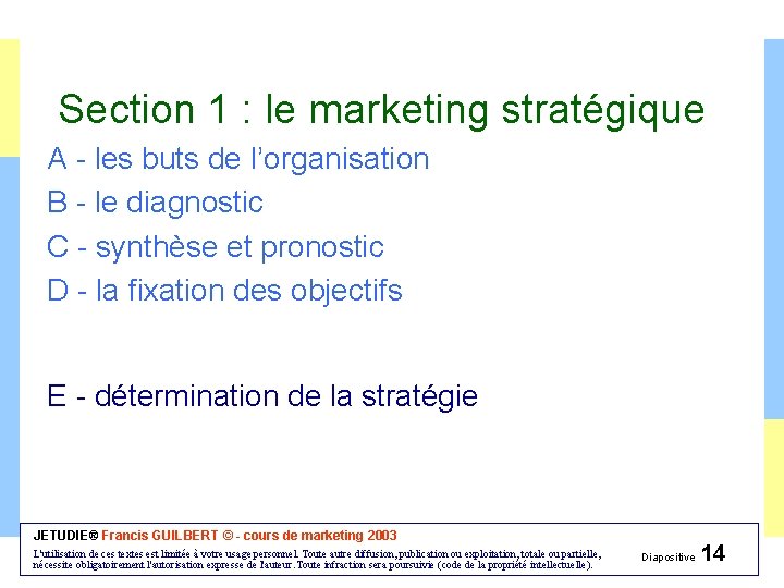 Section 1 : le marketing stratégique A - les buts de l’organisation B -