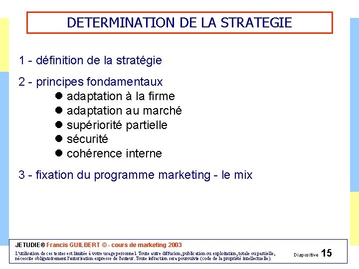 DETERMINATION DE LA STRATEGIE 1 - définition de la stratégie 2 - principes fondamentaux