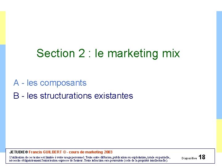 Section 2 : le marketing mix A - les composants B - les structurations
