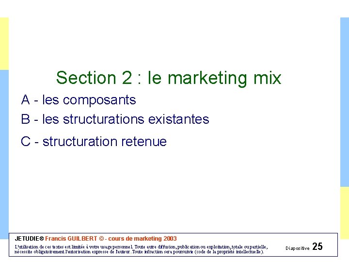 Section 2 : le marketing mix A - les composants B - les structurations