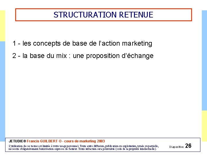 STRUCTURATION RETENUE 1 - les concepts de base de l’action marketing 2 - la