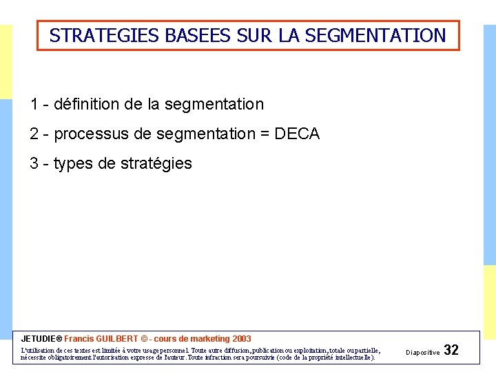 STRATEGIES BASEES SUR LA SEGMENTATION 1 - définition de la segmentation 2 - processus