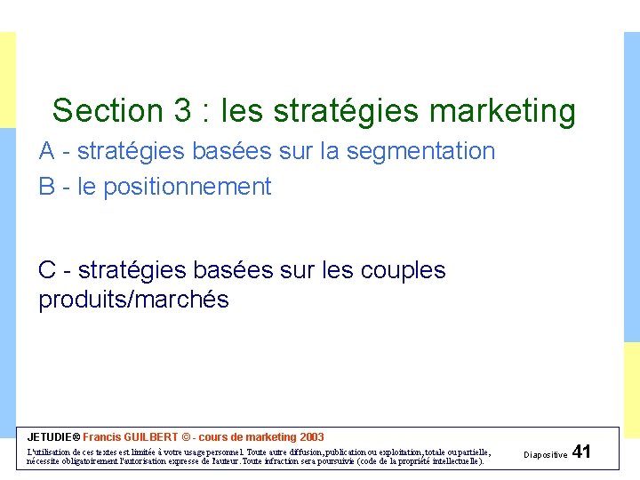 Section 3 : les stratégies marketing A - stratégies basées sur la segmentation B