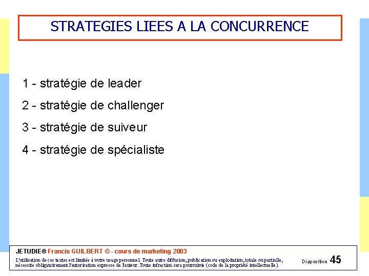 STRATEGIES LIEES A LA CONCURRENCE 1 - stratégie de leader 2 - stratégie de