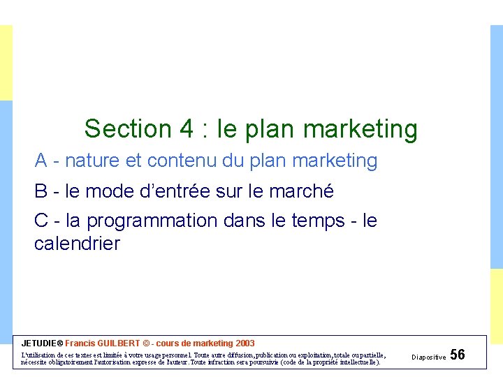 Section 4 : le plan marketing A - nature et contenu du plan marketing