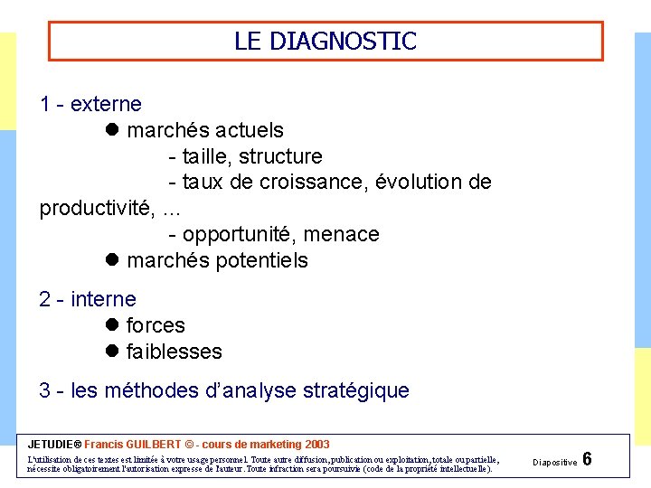 LE DIAGNOSTIC 1 - externe marchés actuels - taille, structure - taux de croissance,