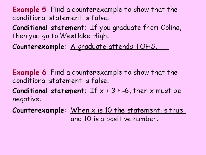 Example 5 Find a counterexample to show that the conditional statement is false. Conditional