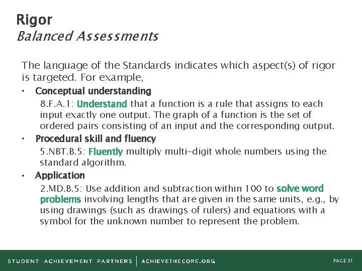 Rigor Balanced Assessments The language of the Standards indicates which aspect(s) of rigor is
