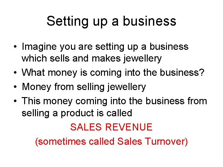 Setting up a business • Imagine you are setting up a business which sells