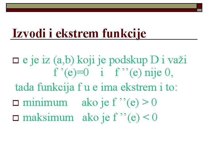 Izvodi i ekstrem funkcije e je iz (a, b) koji je podskup D i