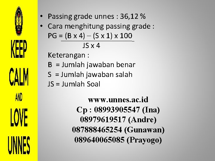  • Passing grade unnes : 36, 12 % • Cara menghitung passing grade