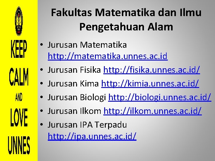 Fakultas Matematika dan Ilmu Pengetahuan Alam • Jurusan Matematika http: //matematika. unnes. ac. id