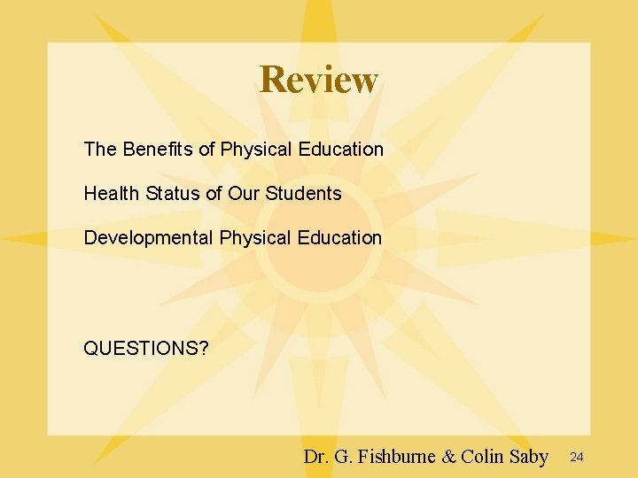 Review The Benefits of Physical Education Health Status of Our Students Developmental Physical Education Review The Benefits of Physical Education Health Status of Our Students Developmental Physical Education