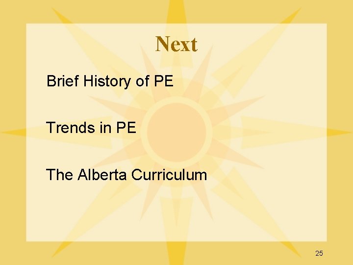 Next Brief History of PE Trends in PE The Alberta Curriculum 25 Next Brief History of PE Trends in PE The Alberta Curriculum 25