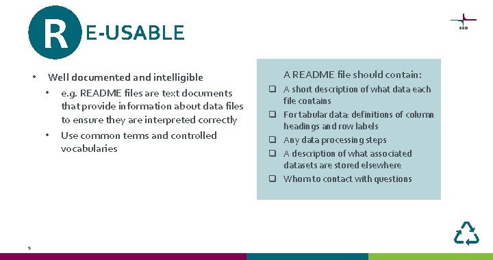 R • 9 E-USABLE Well documented and intelligible • e. g. README files are