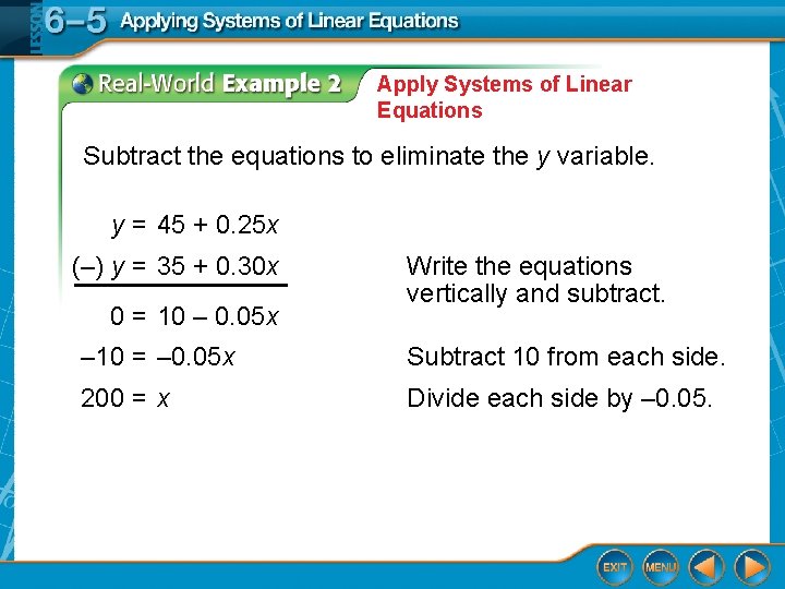 Apply Systems of Linear Equations Subtract the equations to eliminate the y variable. y
