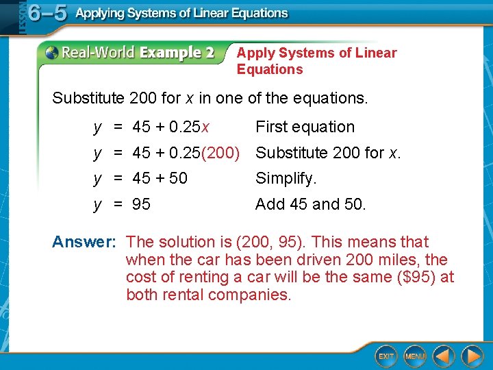 Apply Systems of Linear Equations Substitute 200 for x in one of the equations.