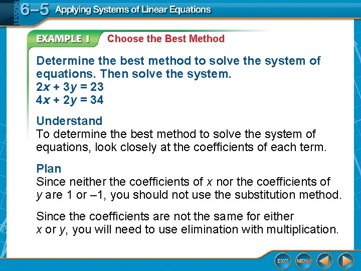 Choose the Best Method Determine the best method to solve the system of equations.