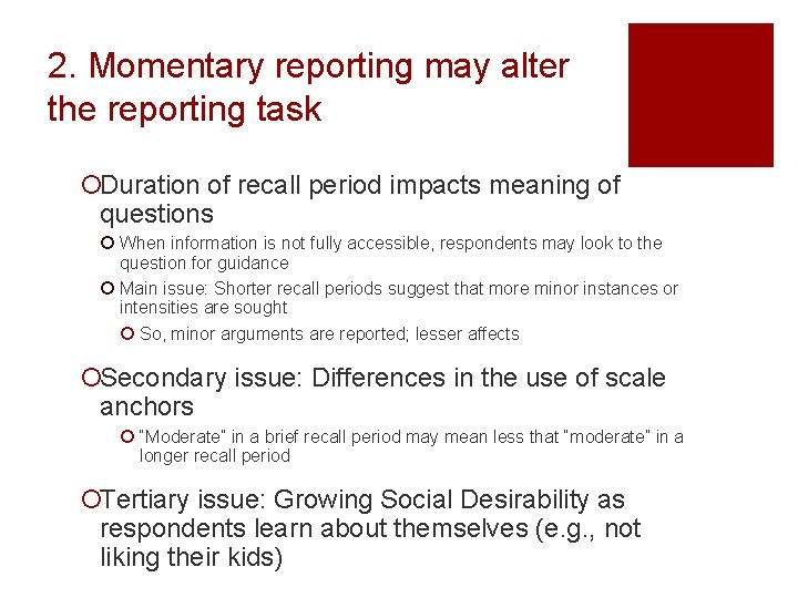 2. Momentary reporting may alter the reporting task ¡Duration of recall period impacts meaning