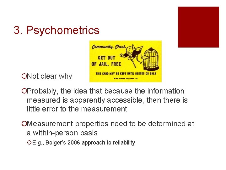3. Psychometrics ¡Not clear why ¡Probably, the idea that because the information measured is