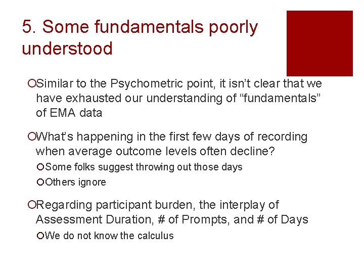 5. Some fundamentals poorly understood ¡Similar to the Psychometric point, it isn’t clear that