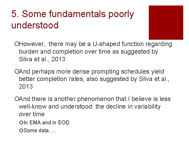 5. Some fundamentals poorly understood ¡However, there may be a U-shaped function regarding burden
