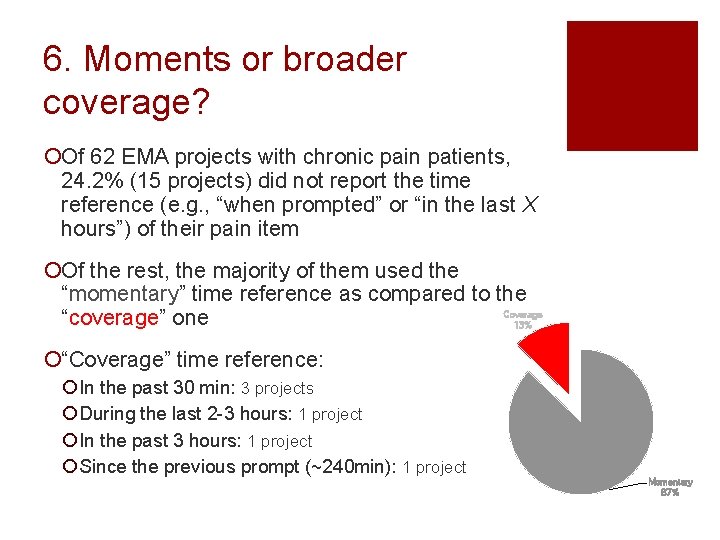 6. Moments or broader coverage? ¡Of 62 EMA projects with chronic pain patients, 24.