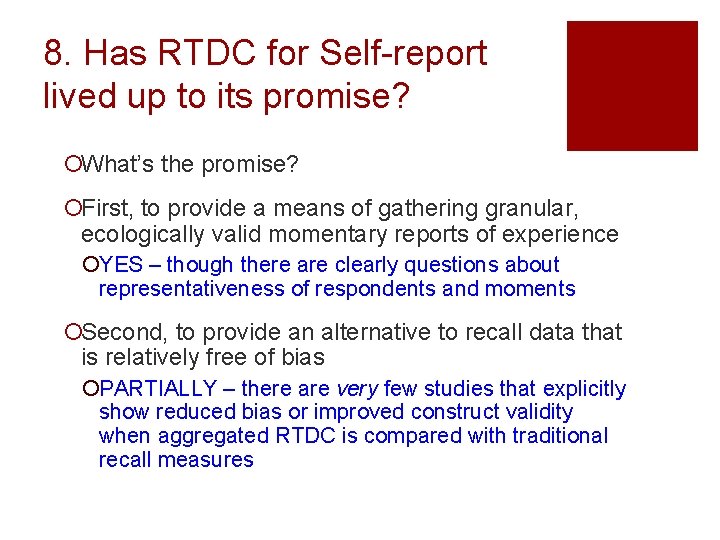8. Has RTDC for Self-report lived up to its promise? ¡What’s the promise? ¡First,