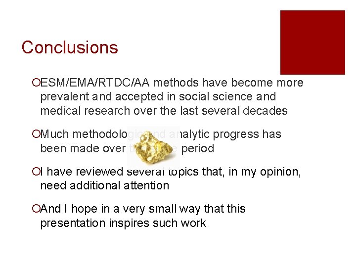 Conclusions ¡ESM/EMA/RTDC/AA methods have become more prevalent and accepted in social science and medical