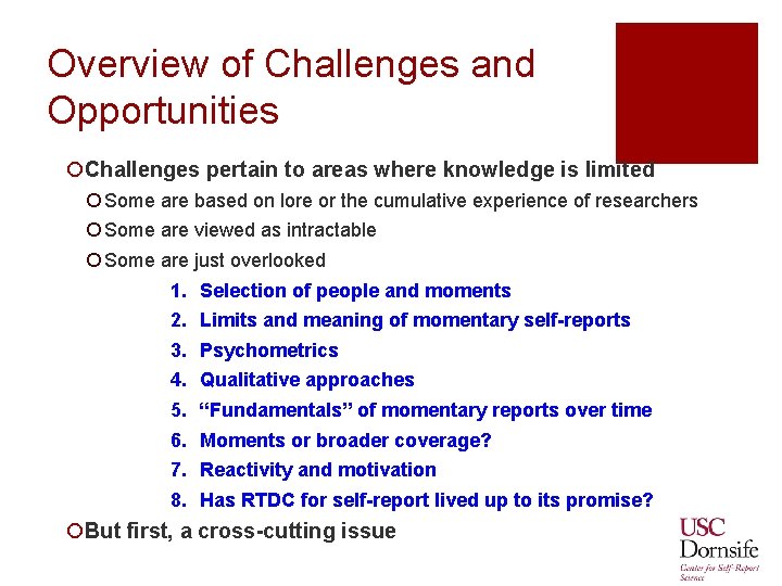Overview of Challenges and Opportunities ¡Challenges pertain to areas where knowledge is limited ¡
