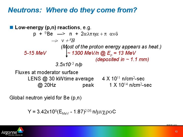 Neutrons: Where do they come from? n Low-energy (p, n) reactions, e. g. p