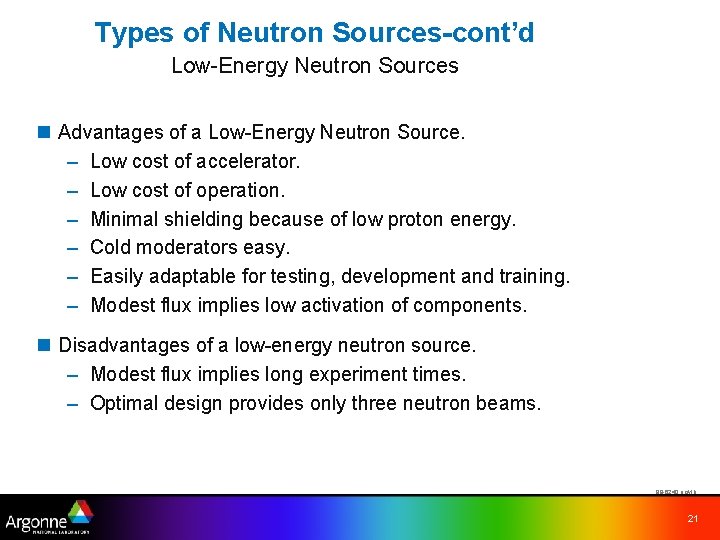 Types of Neutron Sources-cont’d Low-Energy Neutron Sources n Advantages of a Low-Energy Neutron Source.