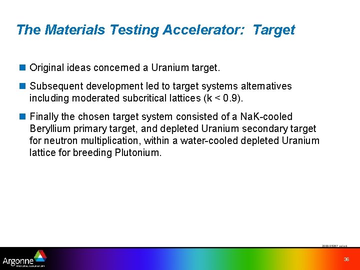 The Materials Testing Accelerator: Target n Original ideas concerned a Uranium target. n Subsequent
