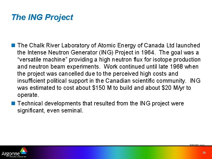 The ING Project n The Chalk River Laboratory of Atomic Energy of Canada Ltd