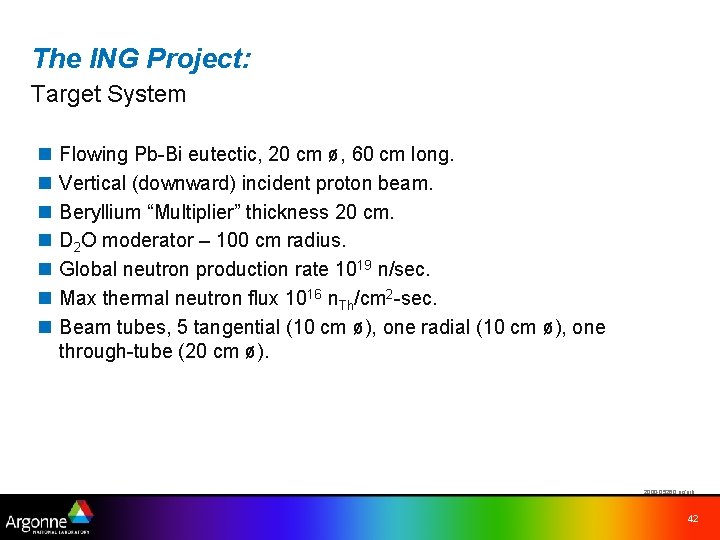 The ING Project: Target System n n n n Flowing Pb-Bi eutectic, 20 cm