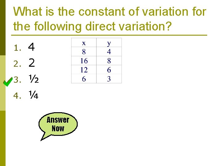 What is the constant of variation for the following direct variation? 1. 2. 3.