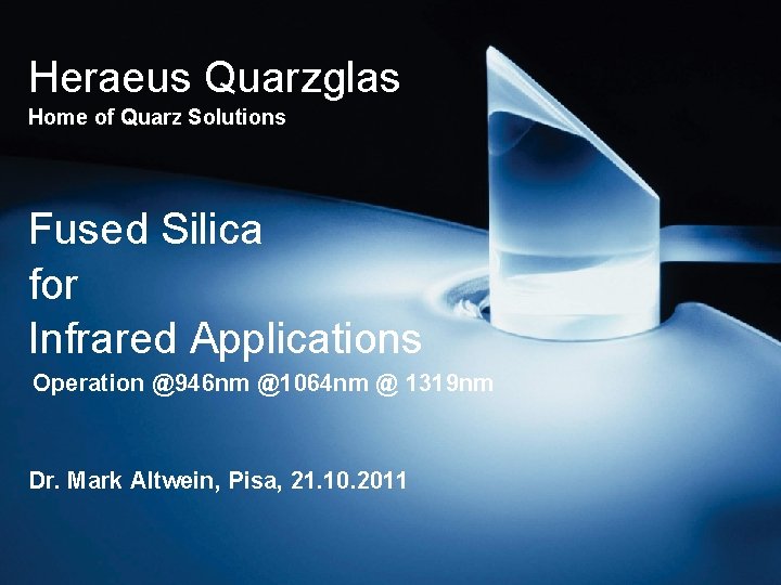 Heraeus Quarzglas Home of Quarz Solutions Fused Silica for Infrared Applications Operation @946 nm