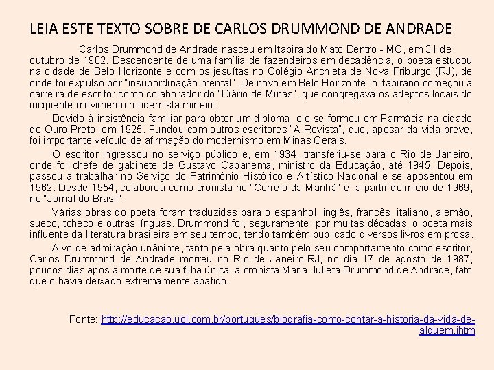 LEIA ESTE TEXTO SOBRE DE CARLOS DRUMMOND DE ANDRADE Carlos Drummond de Andrade nasceu